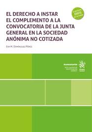 El derecho a instar el complemento a la convocatoria de la junta general en la sociedad anónima no cotizada