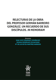 Relecturas de la obra del profesor Germán Barreiro González. Un recuerdo de sus discípulos. In memoriam