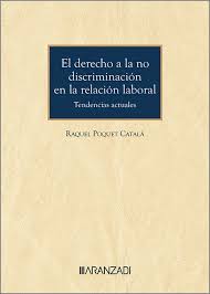 El derecho a la no discriminación en la relación laboral. Tendencias actuales