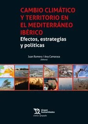 Cambio climático y territorio en el mediterráneo ibérico. Efectos, estrategias y políticas