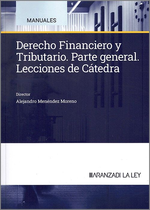 Derecho Financiero y Tributario. Parte general. Lecciones de Cátedra