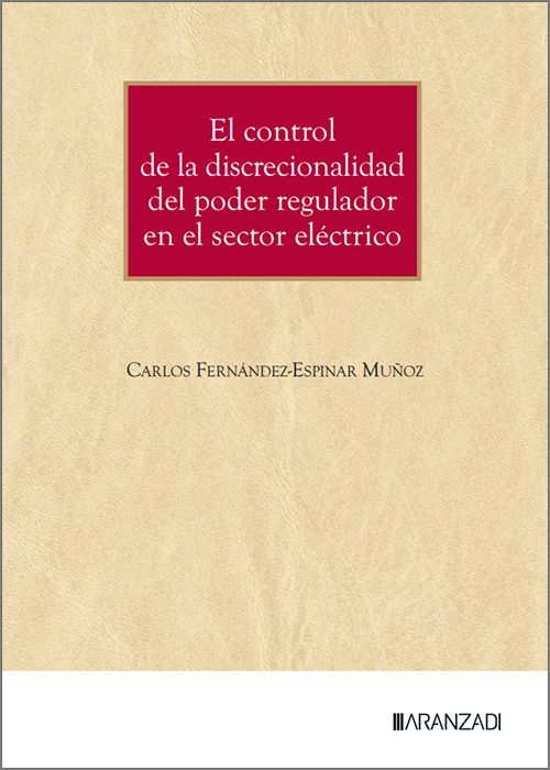 El control de la discrecionalidad del poder regulador en el sector eléctrico