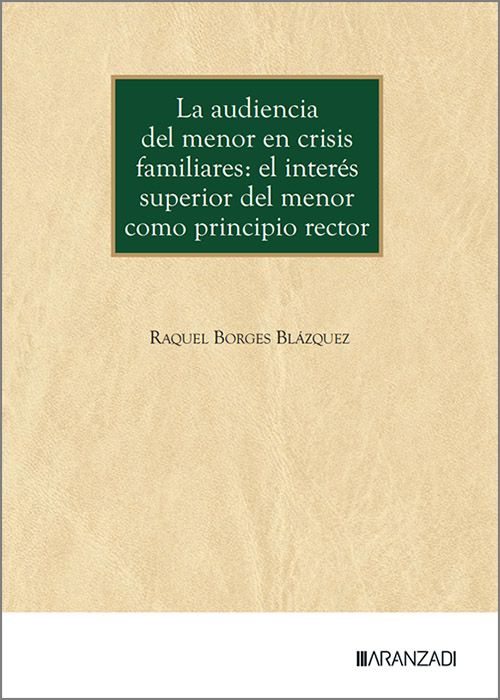 La audiencia del menor en crisis familiares: el interés superior del menor como principio rector