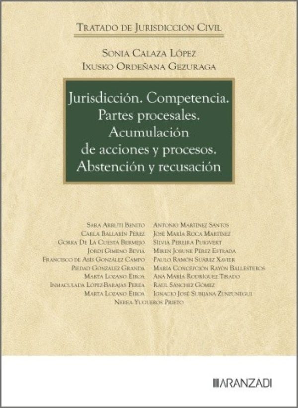 Jurisdicción. Competencia. Partes procesales. Acumulación de acciones y procesos. Abstención y recusación