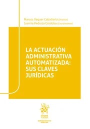 La Actuación Administrativa Automatizada: sus claves jurídicas