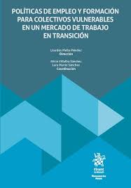 Políticas de empleo y formación para colectivos vulnerables en un mercado de trabajo en transición