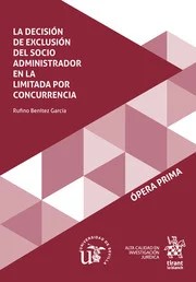 La decisión de exclusión del socio administrador en la limitada por concurrencia
