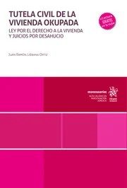 Tutela civil de la vivienda okupada. Ley por el derecho a la vivienda y juicios por desahucio