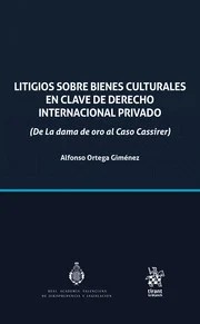 Litigios sobre bienes culturales en clave de derecho internacional privado