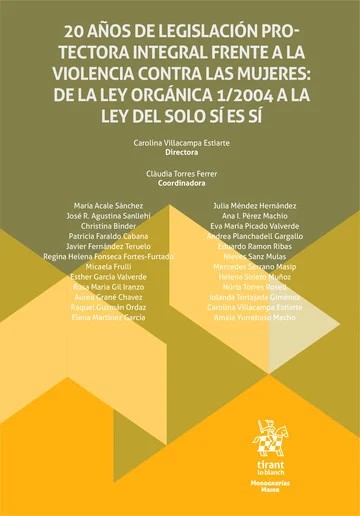 20 años de legislación protectora integral frente a la violencia contra las mujeres: de la Ley Orgánica 1/2004 a la Ley del solo sí es sí