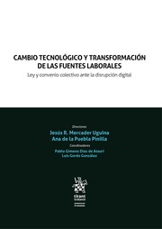 Cambio tecnológico y transformación de las fuentes laborales. Ley y convenio colectivo ante la disrupción digital