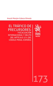 El tráfico de precursores: fiscalización internacional y delito del artículo 371 del código penal español