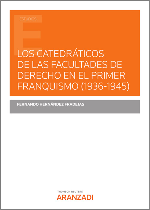 Los catedráticos de las facultades de derecho en el primer franquismo (1936-1945)