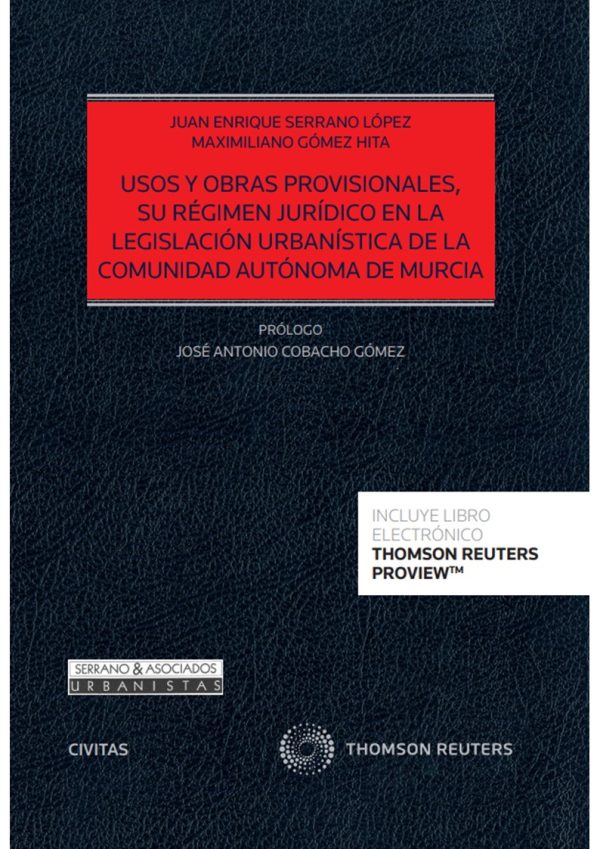 Usos y obras provisionales, su régimen jurídico en la legislación urbanística de la Comunidad Autónoma de Murcia