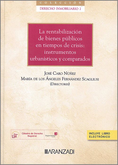 La rentabilización de bienes públicos en tiempos de crisis: instrumentos urbanísticos y comparados