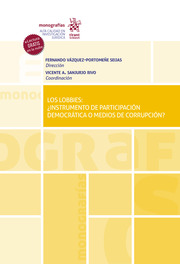 Los Lobbies: ¿Instrumento de participación democrática o medios de corrupción?