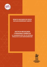 Justicia negociada y personas jurídicas. La modernización de los sistemas penales en clave norteamericana