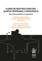 Planes de reestructuración, alertas tempranas, e insolvencia. Una visión económica y empresarial