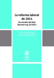 La reforma laboral de 2021. Un estudio del Real Decreto-Ley 32/2021