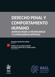 Derecho Penal y Comportamiento Humano. Avances desde la neurociencia y la inteligencia artificial