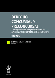 Derecho Concursal y Preconcursal. 2 Tomos. Texto refundido de la Ley Concursal tras la reforma por la Ley 16/2022