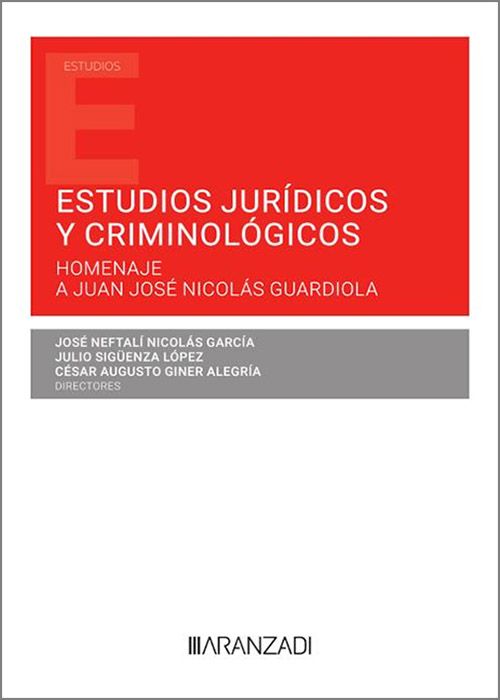 Estudios jurídicos y criminológicos. Homenaje a Juan José Nicolás Guardiola