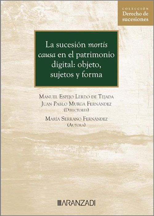 La sucesión mortis causa en el patrimonio digital: objeto, sujetos y forma