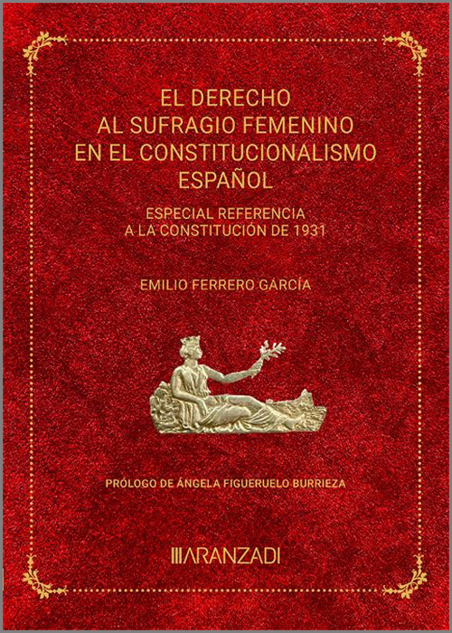 El derecho de sufragio femenino en el constitucionalismo español: especial referencia a la constitución de 1931