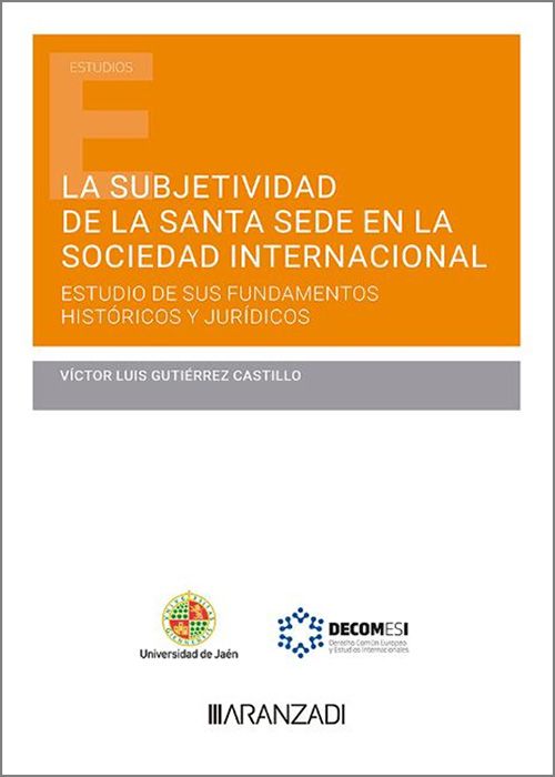 Subjetividad de la Santa sede en la sociedad internacional. Estudio de sus fundamentos históricos y jurídicos