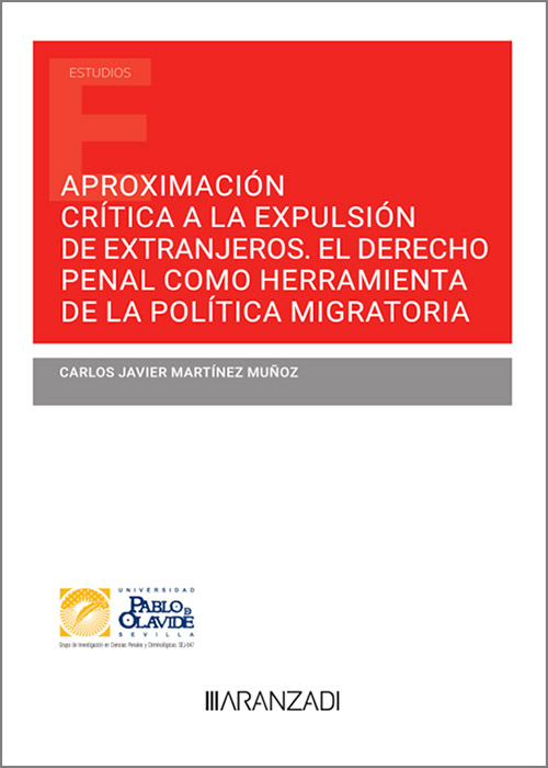 Aproximación crítica a la expulsión de extranjeros. El Derecho Penal como herramienta de la política migratoria