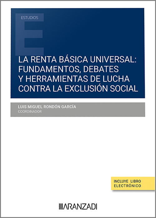La renta básica universal: fundamentos, debates y herramientas de lucha contra la exclusión social
