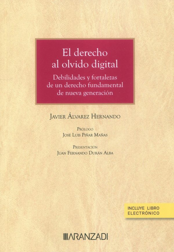 El derecho al olvido digital. Debilidades y fortalezas de un derecho fundamental de nueva generación