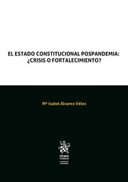 El Estado Constitucional Pospandemia: Crisis o fortalecimiento