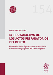 El tipo subjetivo de los actos preparatorios del delito