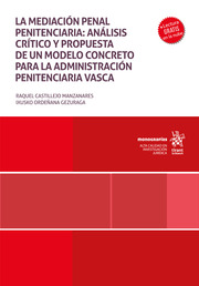 La mediación penal penitenciaria: análisis crítico y propuesta de un modelo concreto para la administración penitenciaria vas