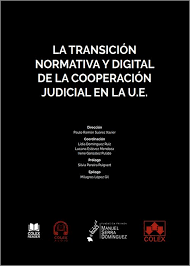 La transición normativa y digital de la cooperación judicial en la U.E.