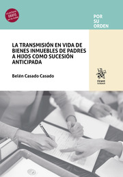 La transmisión en vida de bienes inmuebles de padres a hijos como sucesión anticipada