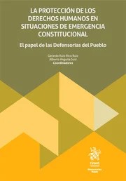 La protección de los Derechos Humanos en situaciones de emergencia constitucional. El papel de las Defensorías del Pueblo