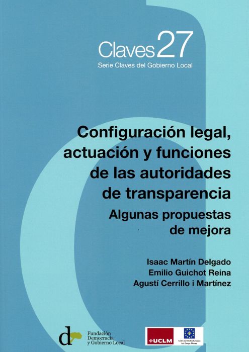 Configuración legal, actuación y funciones de las autoridades de transparencia. Algunas propuestas de mejora