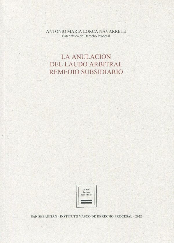 La anulación del laudo arbitral remedio subsidiario