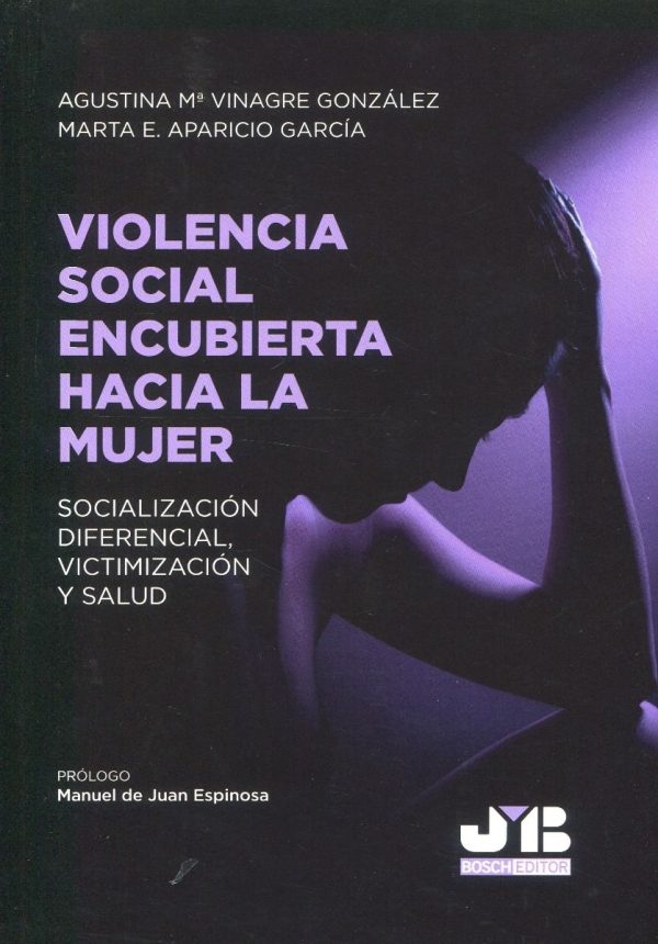 Violencia social encubierta hacia la mujer. Socialización diferencial, victimización y salud