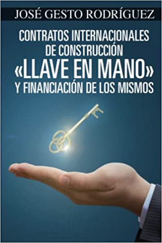 Contratos internacionales de construcción «llave en mano» y financiación de los mismos