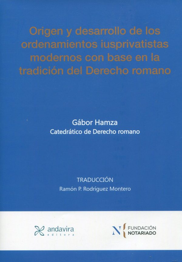 Origen y desarrollo de los ordenamientos iusprivatistas modernos con base en la tradición del Derecho romano