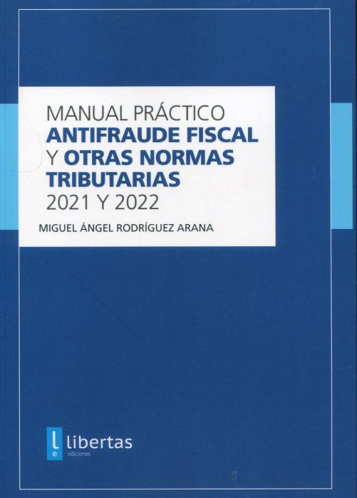 Manual Práctico Antifraude Fiscal y otras normas tributarias 2021 y 2022