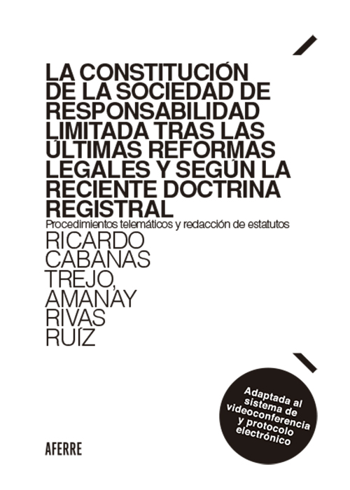 La constitución de la sociedad de responsabilidad limitada tras las últimas reformas legales y según la reciente doctrina registral