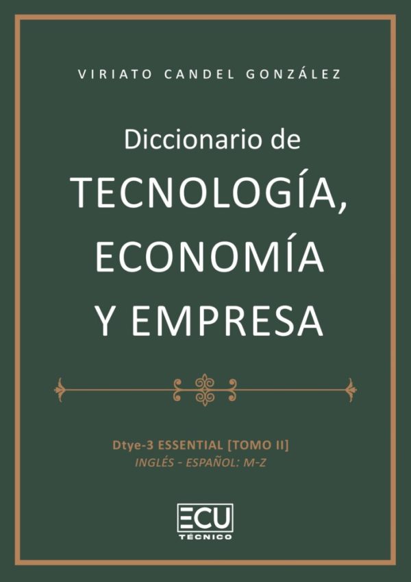 Diccionario de tecnología, economía y empresa. Tomo II