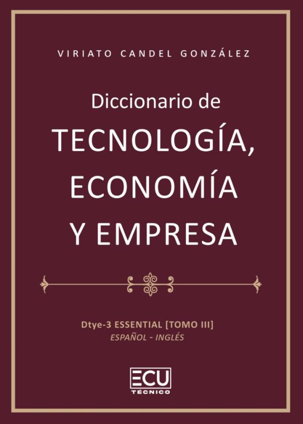 Diccionario de tecnología, economía y empresa. Tomo III