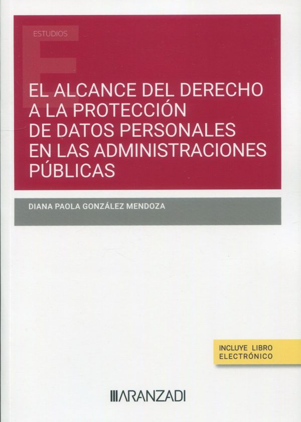 El alcance del derecho a la protección de datos personales en las administraciones públicas