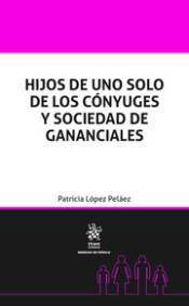 Hijos de uno solo de los cónyuges y sociedad de gananciales