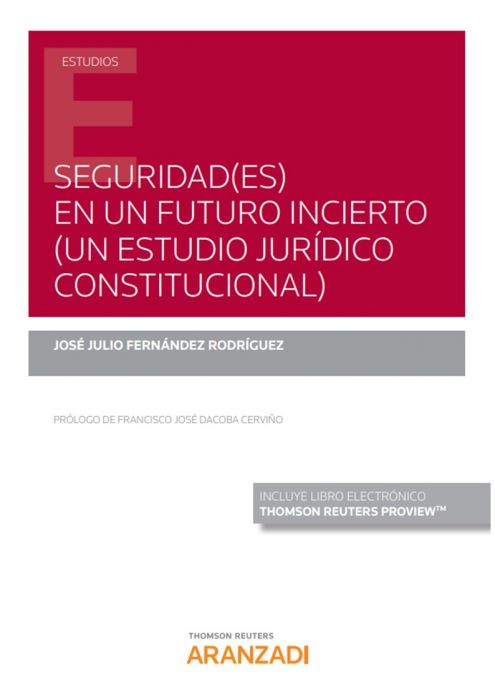 Seguridad(es) en un futuro incierto. Un estudio jurídico constitucional